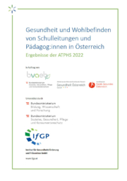 Titelblatt des Ergebnisberichts "Gesundheit und Wohlbefinden von Schulleitungen und Pädagog:innen in Österreich. Ergebnisse der ATPHS 2022"