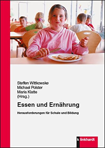 Essen und Ernährung. Herausforderung für Schule und Bildung